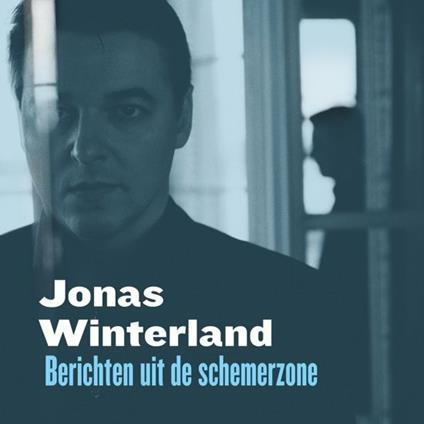 Berichten Uit De Schemerzone - CD Audio di Jonas Winterland