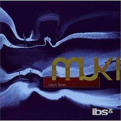 Cabin Fever - CD Audio di Muki