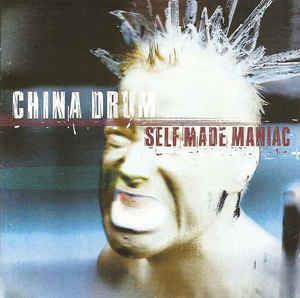 Self Made Maniac - CD Audio di China Drum