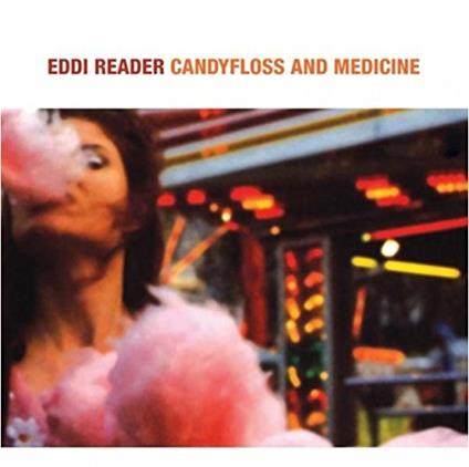 Candyfloss & Medicine - CD Audio di Eddi Reader