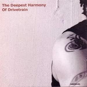 The Deepest Harmony Of Drivetrain - CD Audio