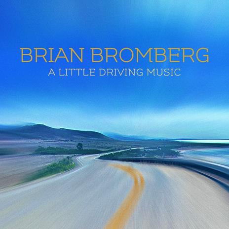 A Little Driving Music - CD Audio di Brian Bromberg