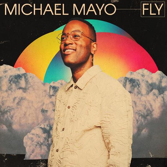 Fly - CD Audio di Michael Mayo