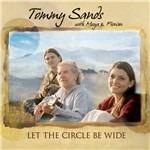 Let the Circle Be Wide - CD Audio di Tommy Sands