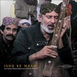 Ishq Ke Maare. Sufi Songs from Sindh and Punjab, Pakistan - Vinile LP