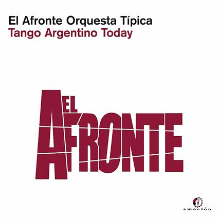 Tango Argentino Today - CD Audio di El Afronte