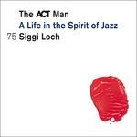 Siggi Loch-A Life In..