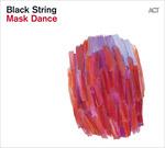 Mask Dance - CD Audio di Black String