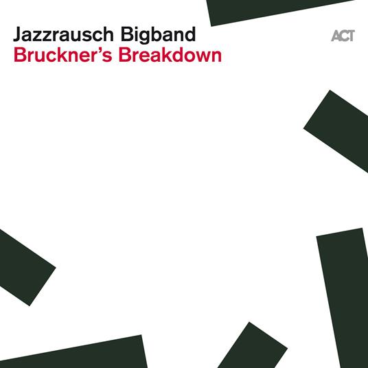Bruckner'S Breakdown - CD Audio di Jazzrausch Bigband