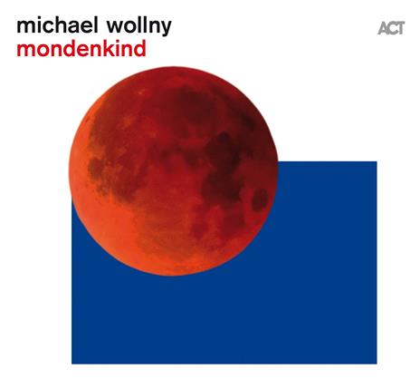Mondenkind - CD Audio di Michael Wollny