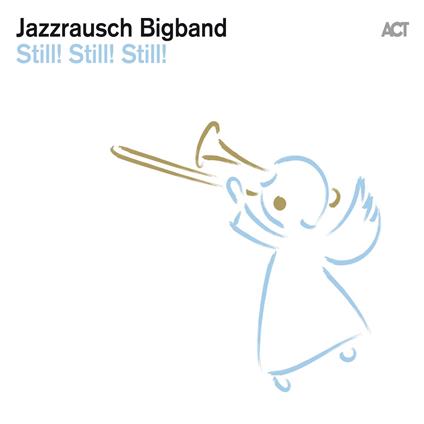 Still! Still! Still! - Vinile LP di Jazzrausch Bigband