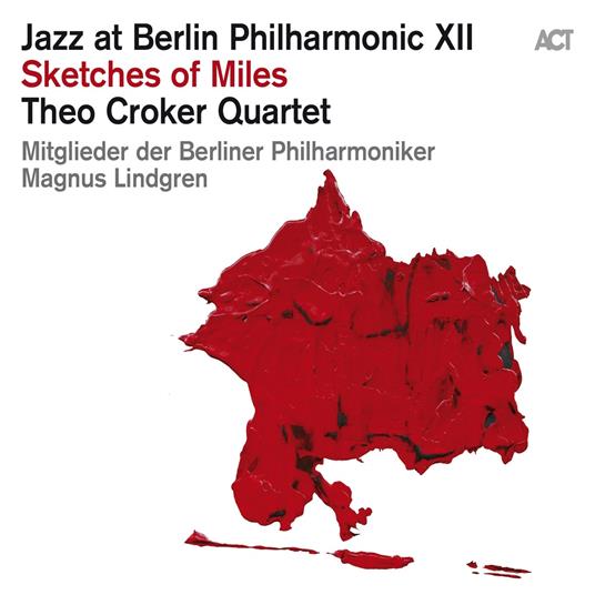 Jazz at Berlin Philharmonic XII. Sketches of Miles - Vinile LP di Magnus Lindgren,Theo Croker