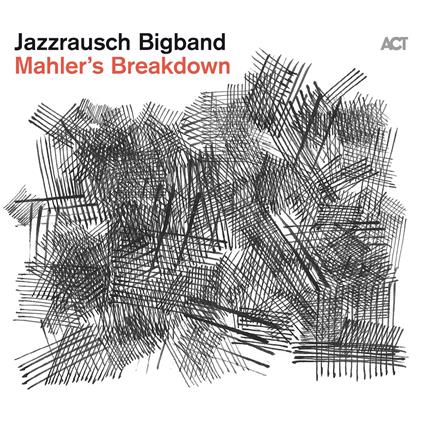 Mahler's Breakdown - Vinile LP di Jazzrausch Bigband