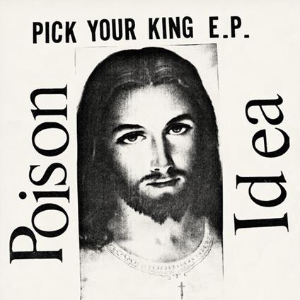 Pick Your King - CD Audio di Poison Idea