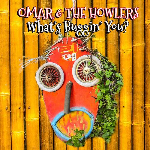 What'S Buggin' You? - CD Audio di Omar & the Howlers