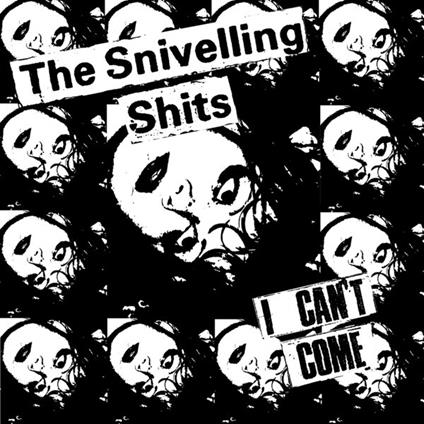 I Can't Come - CD Audio di Snivelling Shits