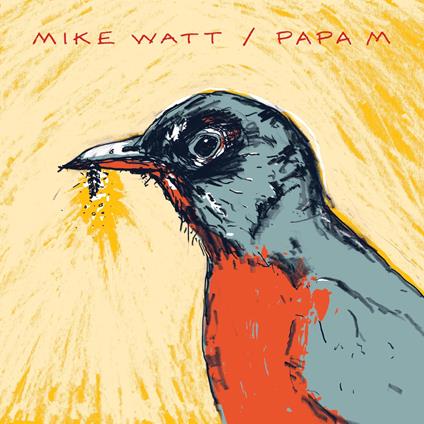 Mike Watt Papa M - Vinile LP di Mike Watt