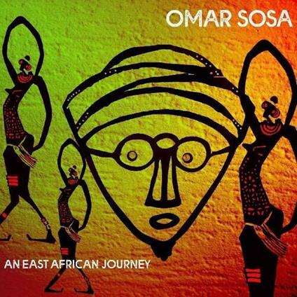 An East African Journey - CD Audio di Omar Sosa