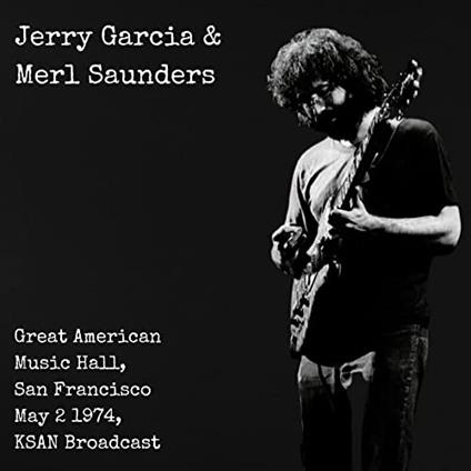 Jerry Garcia & Merl Saunders - Great American Music Hall, San Francisco, 1974 - CD Audio