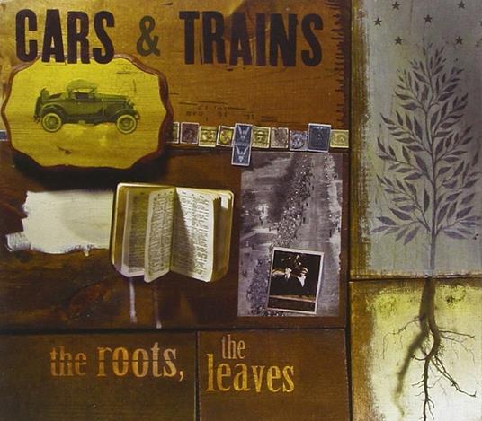 The Roots, the Leaves - CD Audio di Cars & Trains