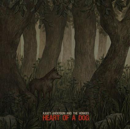 Heart of a Dog - CD Audio di Kasey Anderson