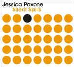 Silent Spills - CD Audio di Jessica Pavone