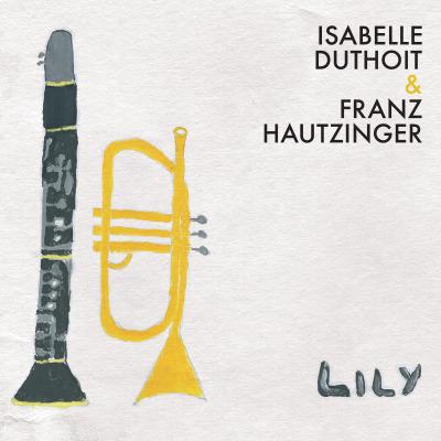 Lily - CD Audio di Isabelle Duthoit,Franz Hautzinger