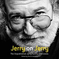 Jerry On Jerry (The Unpublished Jerry Garcia Interviews)