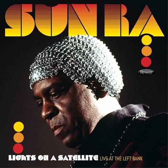 Lights On A Satellite. Live At The Left Bank (July 23, 1978 At Ballroom Baltimore) - CD Audio di Sun Ra