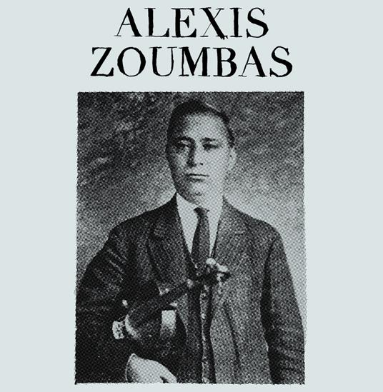 Alexis Zoumbas - Vinile LP di Alexis Zoumbas