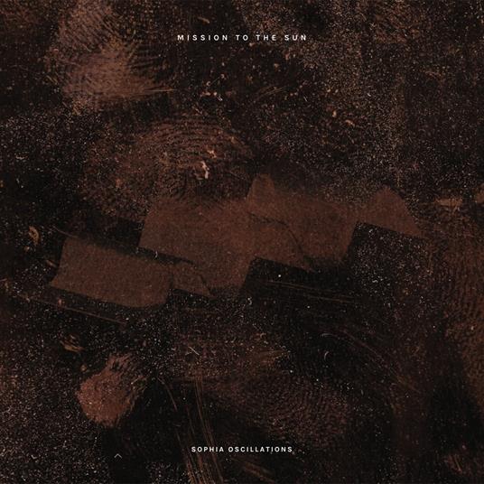 Sophia Oscillations - Vinile LP di Mission to the Sun