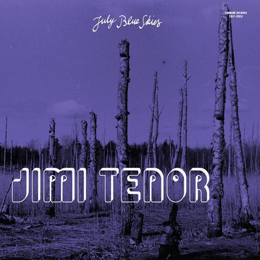 July Blue Skies - CD Audio di Jimi Tenor