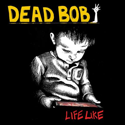 Life Like - Vinile LP di Dead Bob