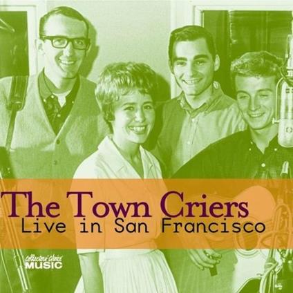 Live in San Francisco - CD Audio di Town Criers