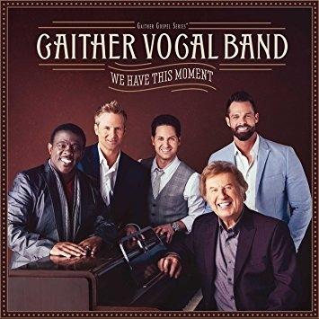 We Have This Moment - CD Audio di Gaither Vocal Band