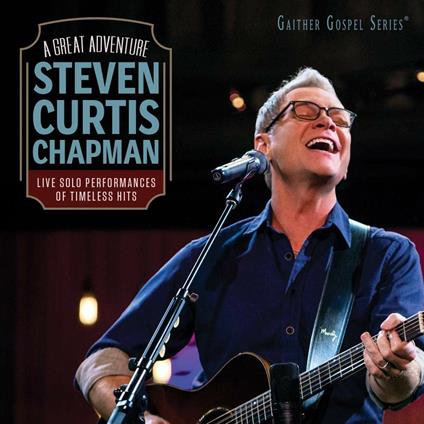 Great Adventure - CD Audio di Steven Curtis Chapman