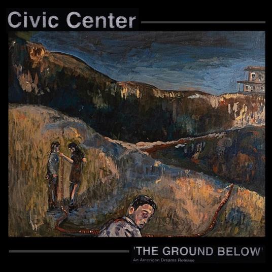 The Ground Below - Vinile LP di Civic Center