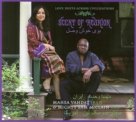 Scent of Reunion - CD Audio di Mighty Sam McClain,Mahsa Vahdat