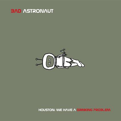 Houston - Vinile LP di Bad Astronaut