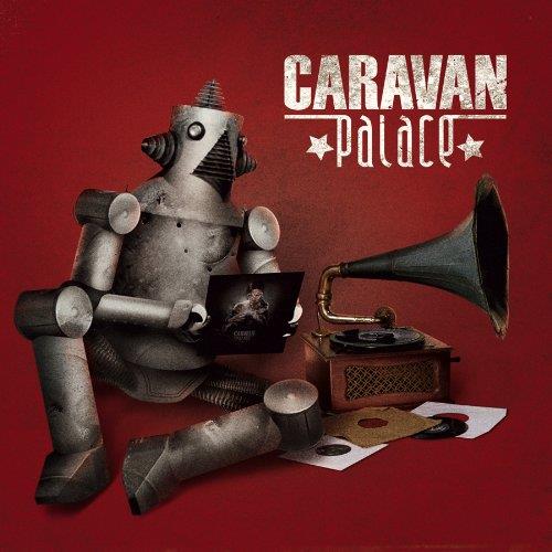 Caravan Palace - CD Audio di Caravan Palace