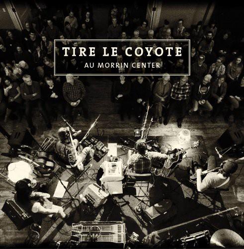 Tire Le Coyote - Au Morrin Center - CD Audio