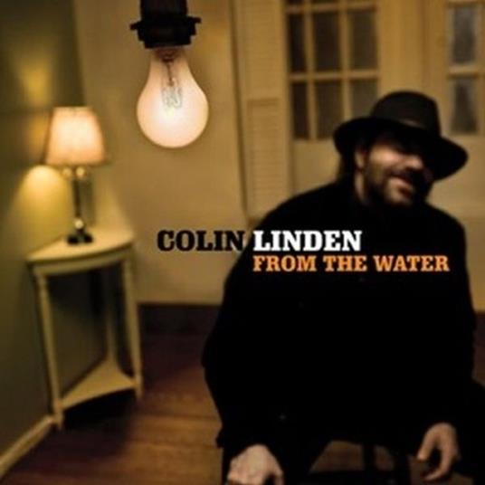 From the Water - CD Audio di Colin Linden