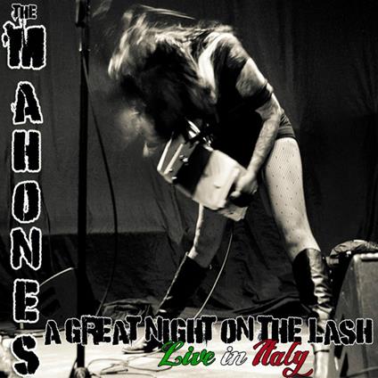 A Great Night On The Lash: Live In Italy - CD Audio di Mahones