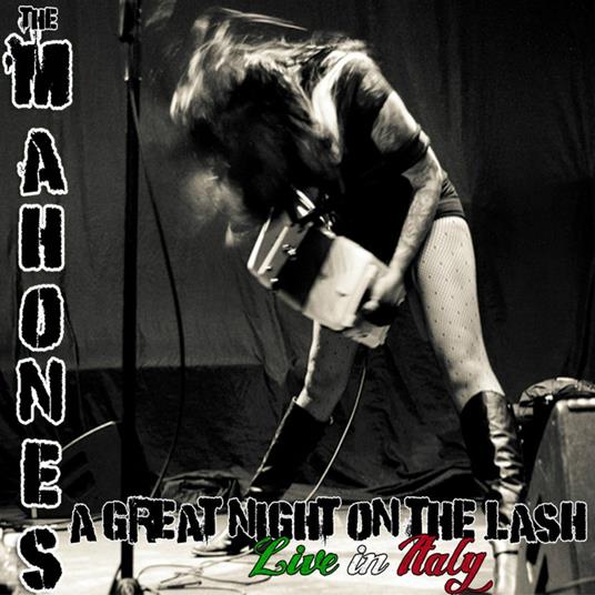 A Great Night On The Lash: Live In Italy - CD Audio di Mahones