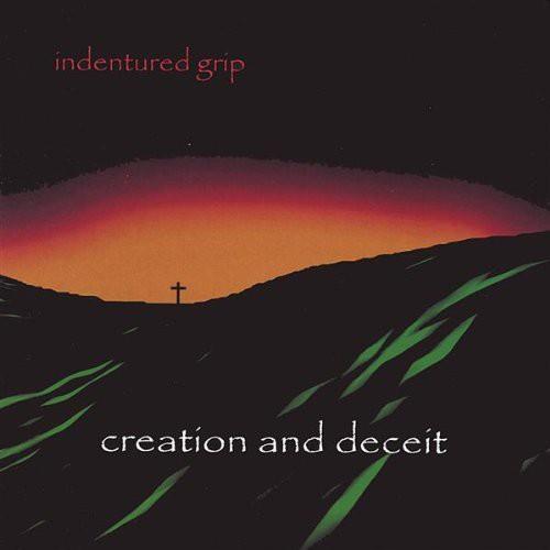 Indentured Grip - Creation & Deceit - CD Audio