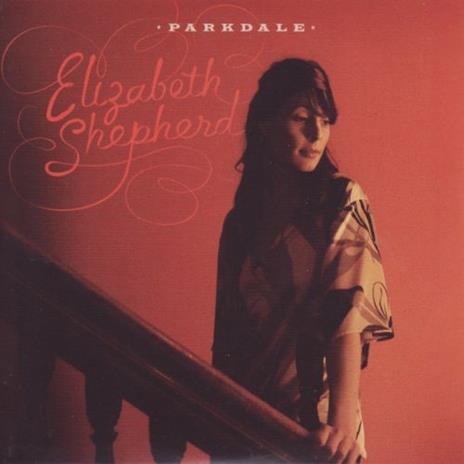 Parkdale - CD Audio di Elizabeth Shepherd