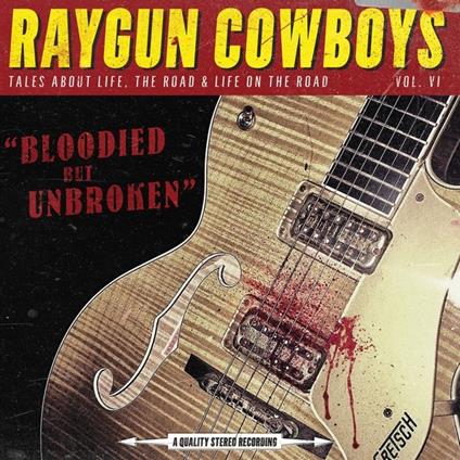 Bloodied But Unbroken - Vinile LP di Raygun Cowboys