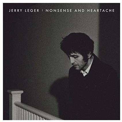 Nonsence and Heartache - CD Audio di Jerry Leger