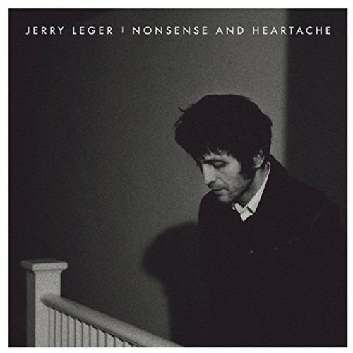 Nonsence and Heartache - CD Audio di Jerry Leger
