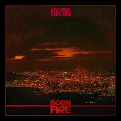 Born In Fire - CD Audio di Sacred Skin
